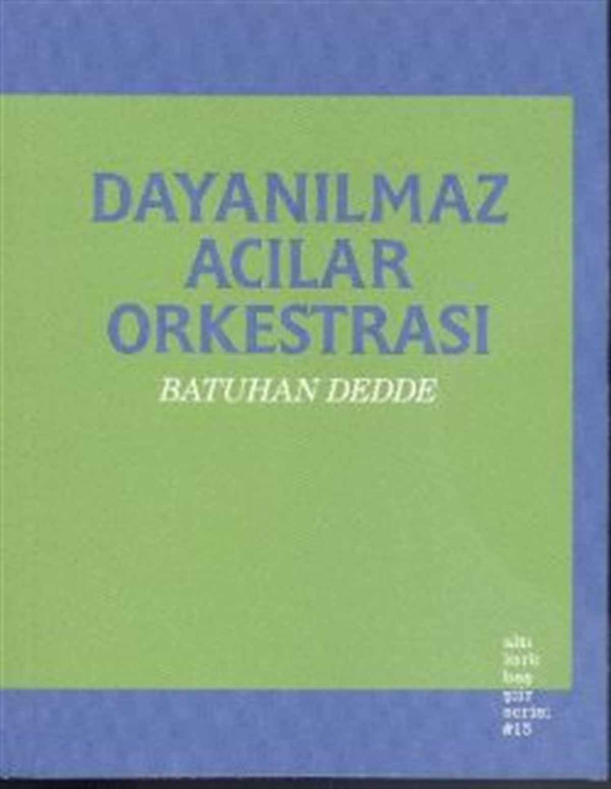 Dayanılmaz Acılar Orkestrası