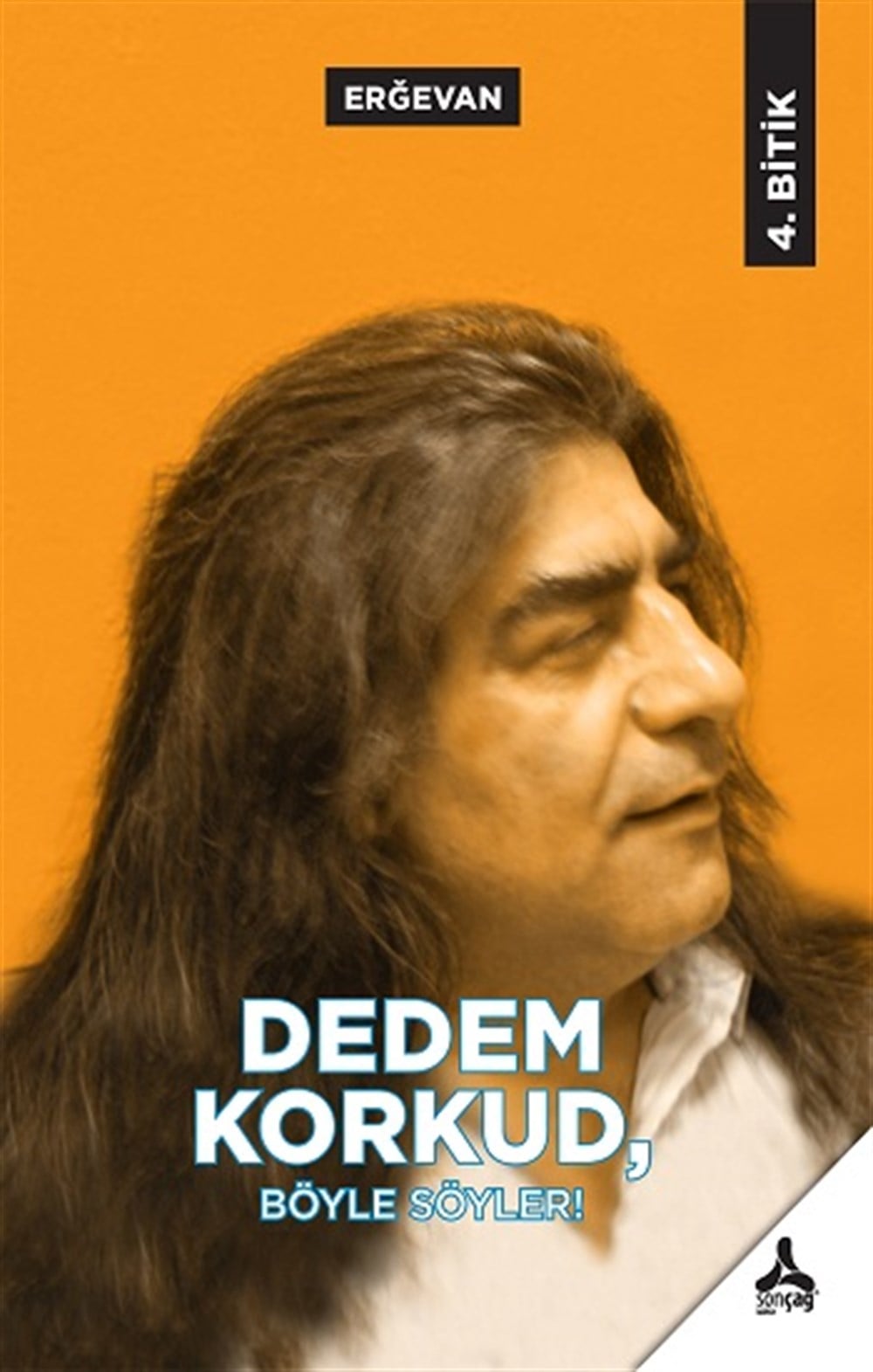 Dedem Korkud, Böyle Söyler !