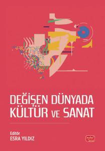 Değişen Dünyada Kültür ve Sanat
