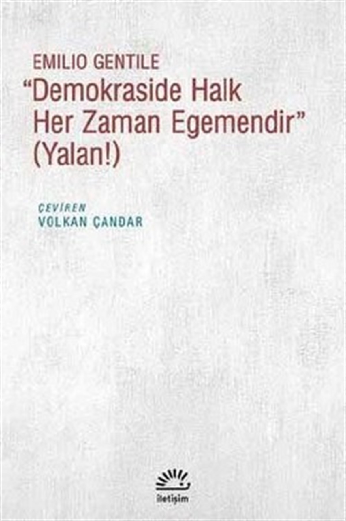 Demokraside Halk Her zaman Egemendir (Yalan !)