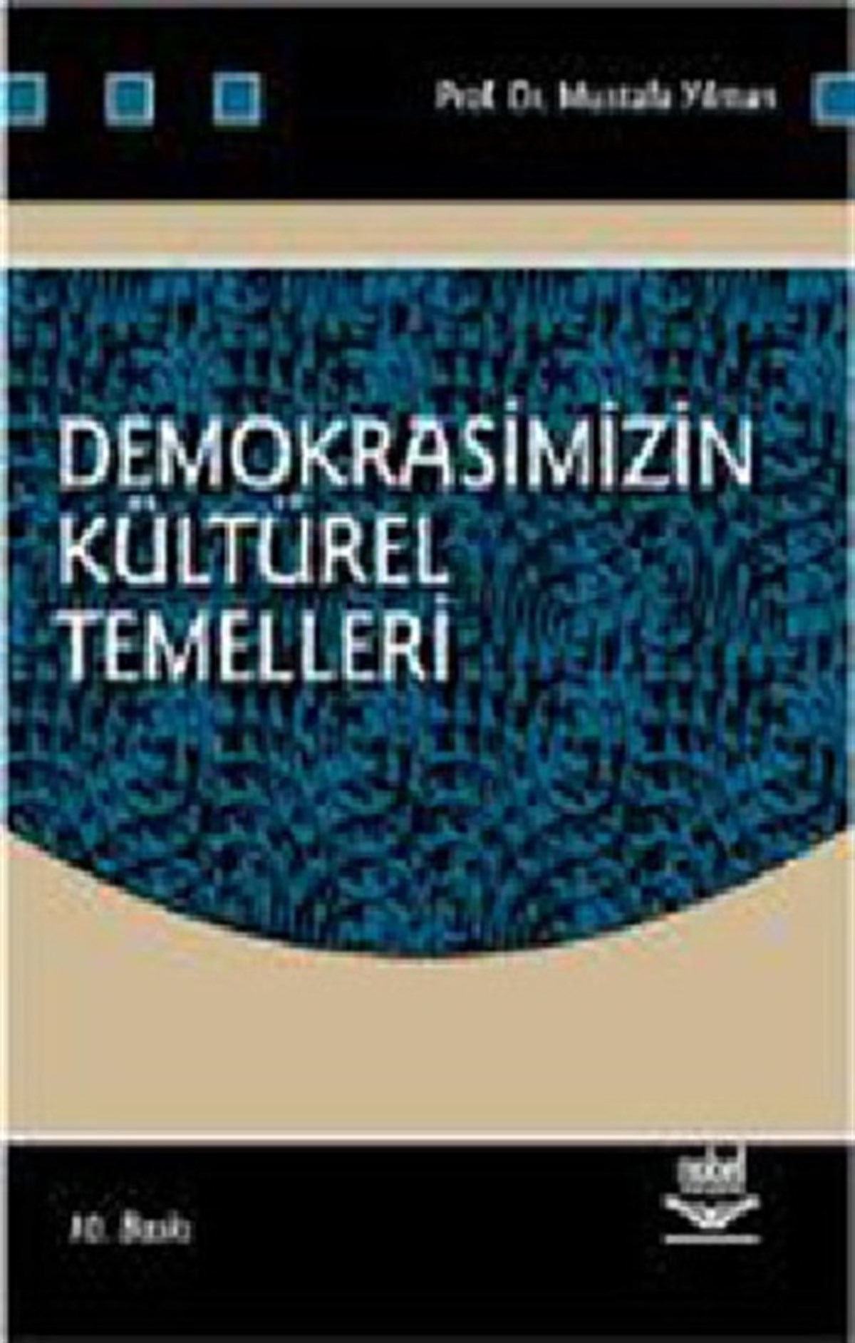 Demokrasimizin Kültürel Temelleri