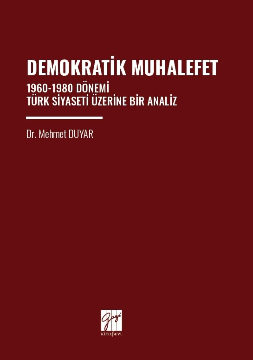 Demokratik Muhalefet 1960-1980 Dönemi Türk Siyaseti Üzerine Bir Analiz