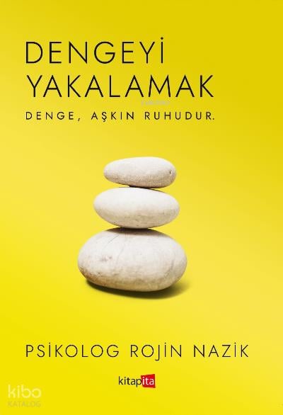 Dengeyi Yakalamak ;Denge, Aşkın Ruhudur