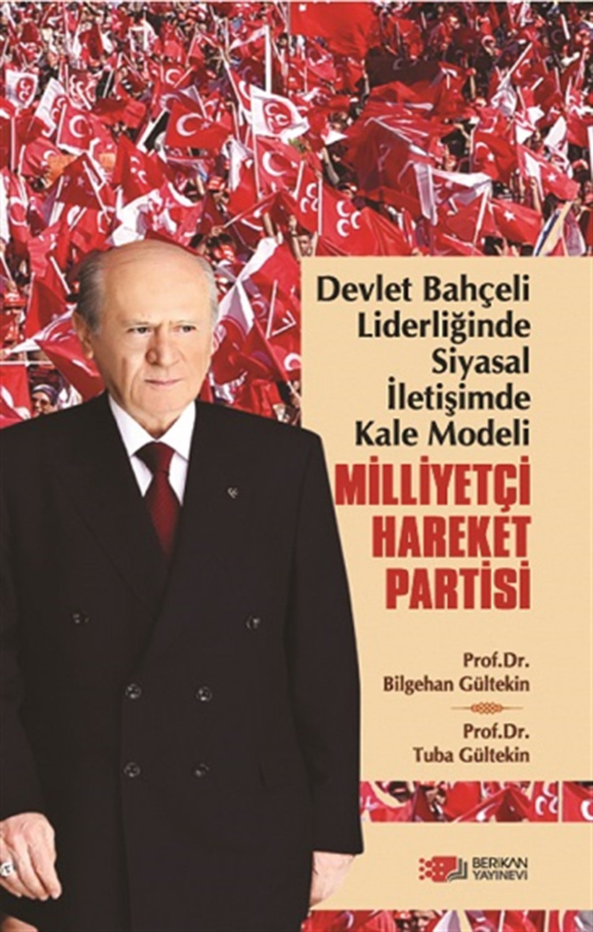 Devlet Bahçeli Liderliğinde Siyasal İletişimde Kale Modeli  - Milliyetçi Hareket Partisi