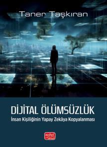 Dijital Ölümsüzlük: İnsan Kişiliğinin Yapay Zekaya Kopyalanması