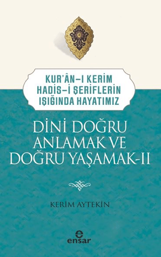Dini Doğru Anlamak ve Doğru Yaşamak II