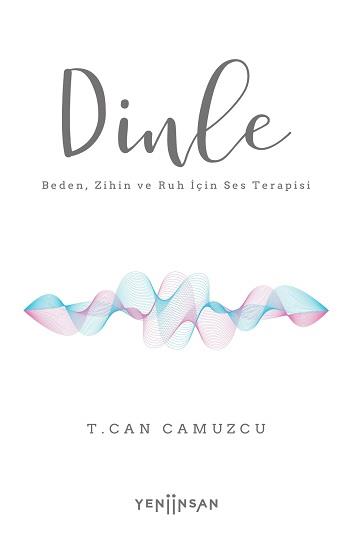 Dinle Beden, Zihin ve Ruh İçin Ses Terapisi