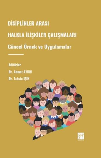 Disiplinler Arası Halkla İlişkiler Çalışmaları Güncel Örnek ve Uygulamala