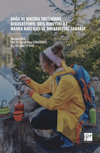 Doğa ve Macera Turizminde Rekreasyonel Akış Deneyimi İle Marka Bağlılığı ve Davranışsal Sadakat