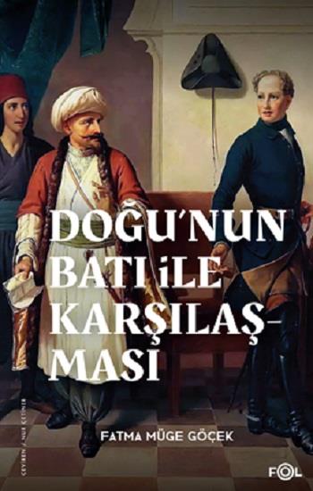 Doğu’nun Batı ile Karşılaşması –18. yüzyılda Fransa ve Osmanlı İmparatorluğu
