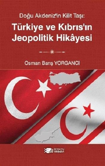 Duğu Akdeniz’in Kilit Taşı :Türkiye ve Kıbrıs’ın Jeopolitik Hikayesi