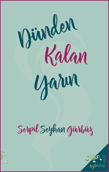 Dünden Kalan Yarın