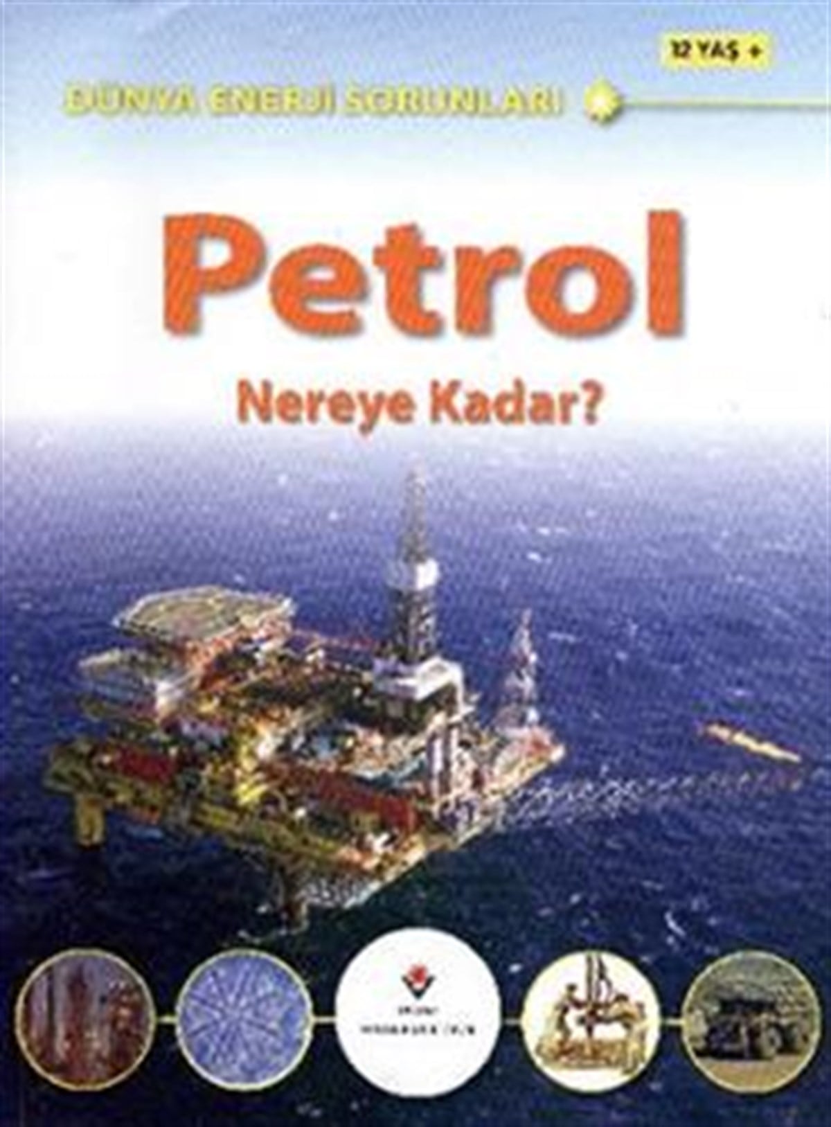 Dünya Enerji Sorunları: Petrol