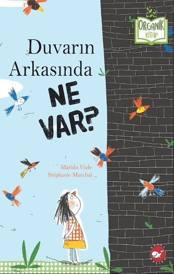 Duvarın Arkasında Ne Var? (Organik Kitap) (Ciltli)