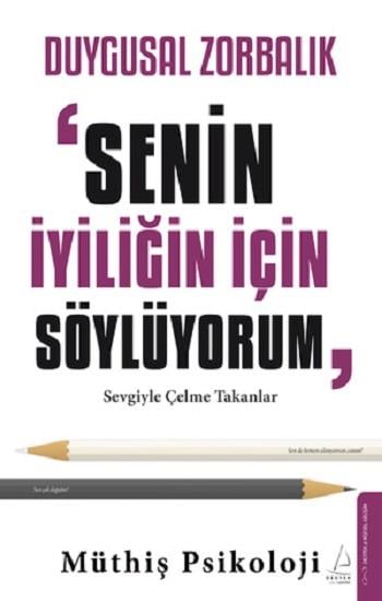 Duygusal Zorbalık: “Senin İçin Söylüyorum”