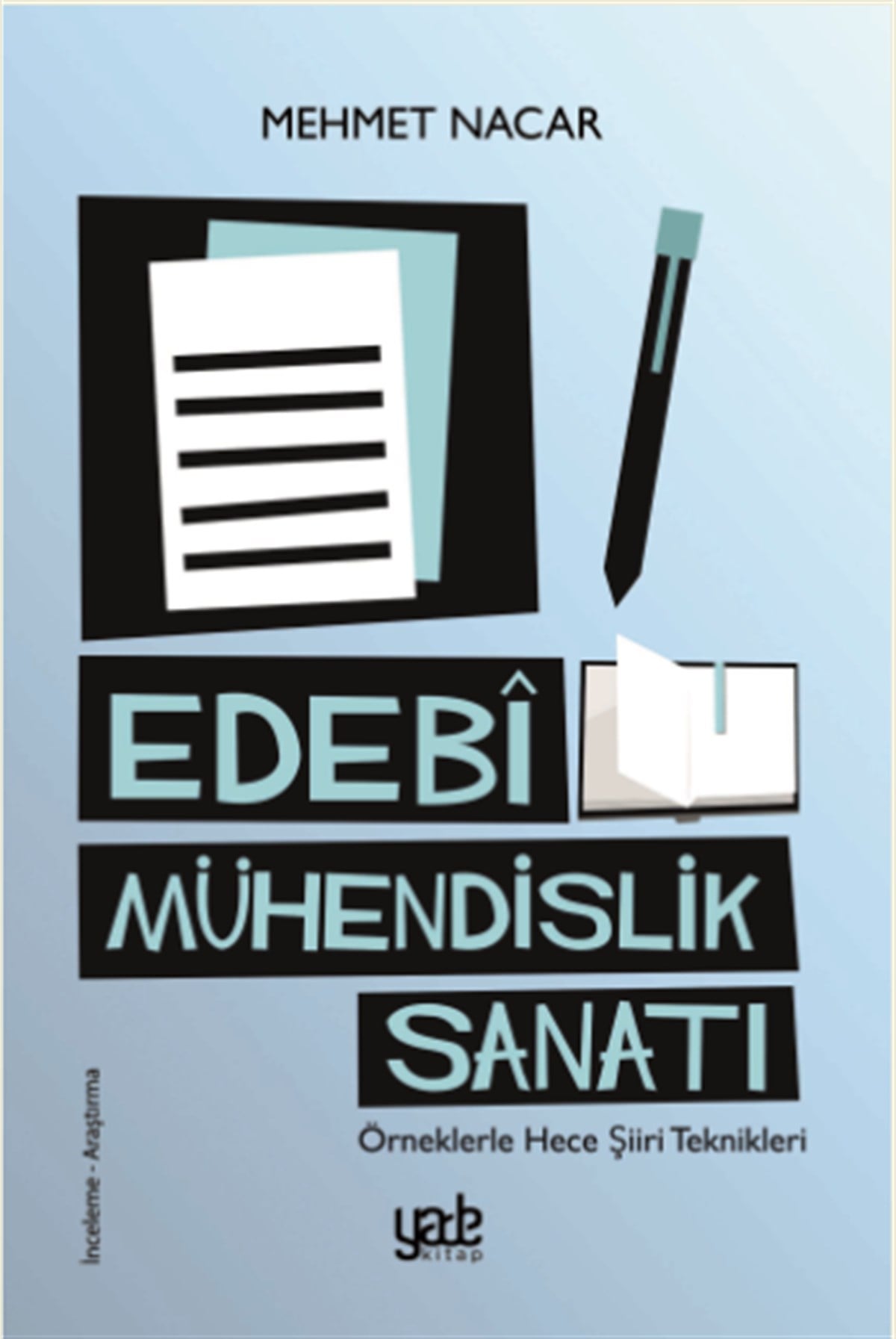 Edebi Mühendislik Sanatı - Örneklerle Hece Şiiri Teknikleri