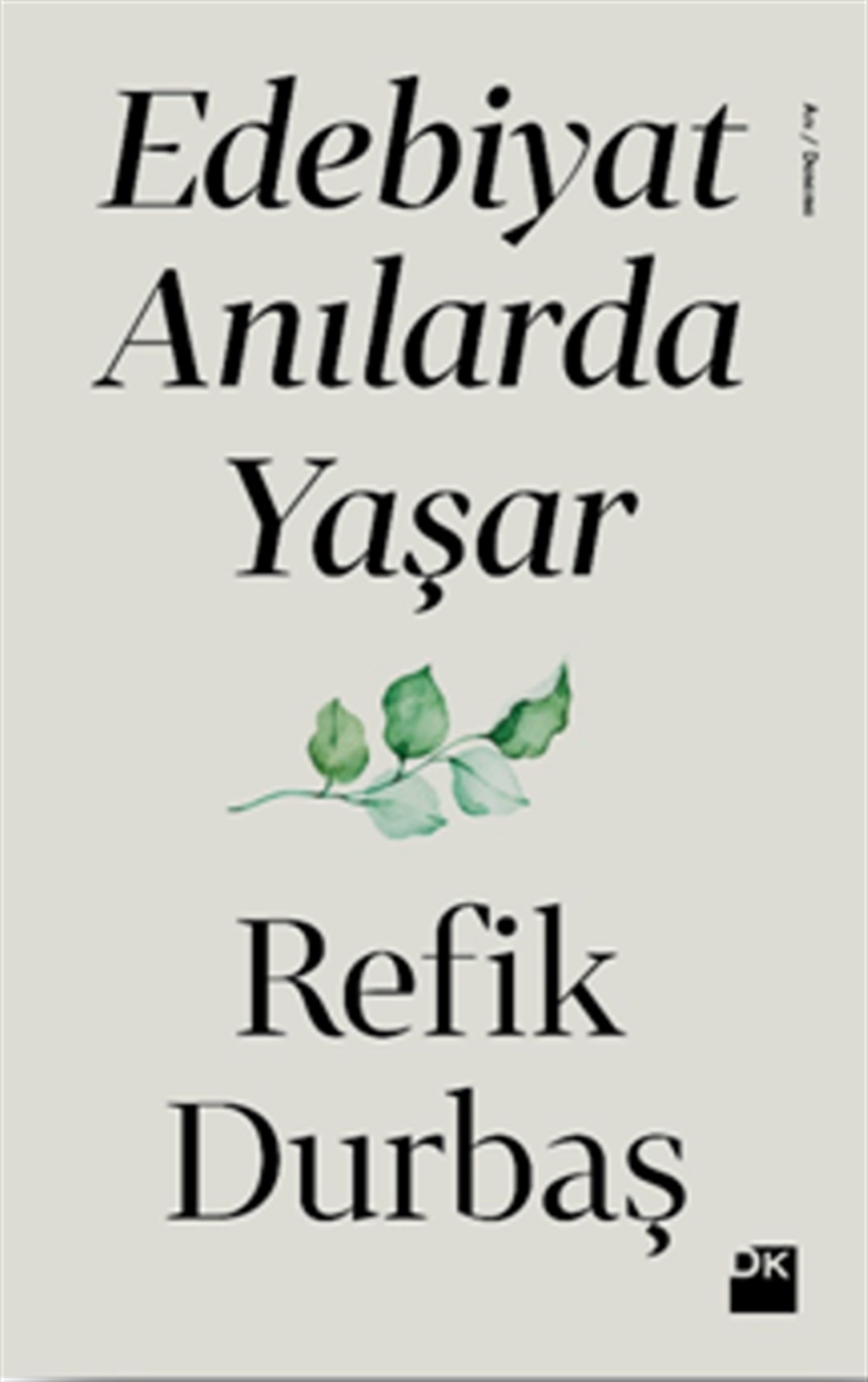 Edebiyat Anılarda Yaşar