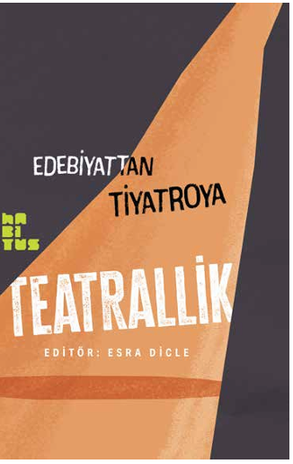 Edebiyattan Tiyatroya Teatrallik