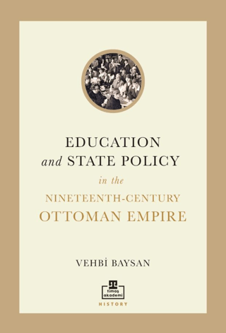 Education and State Policy in the Nineteenth-Century Ottoman Empire