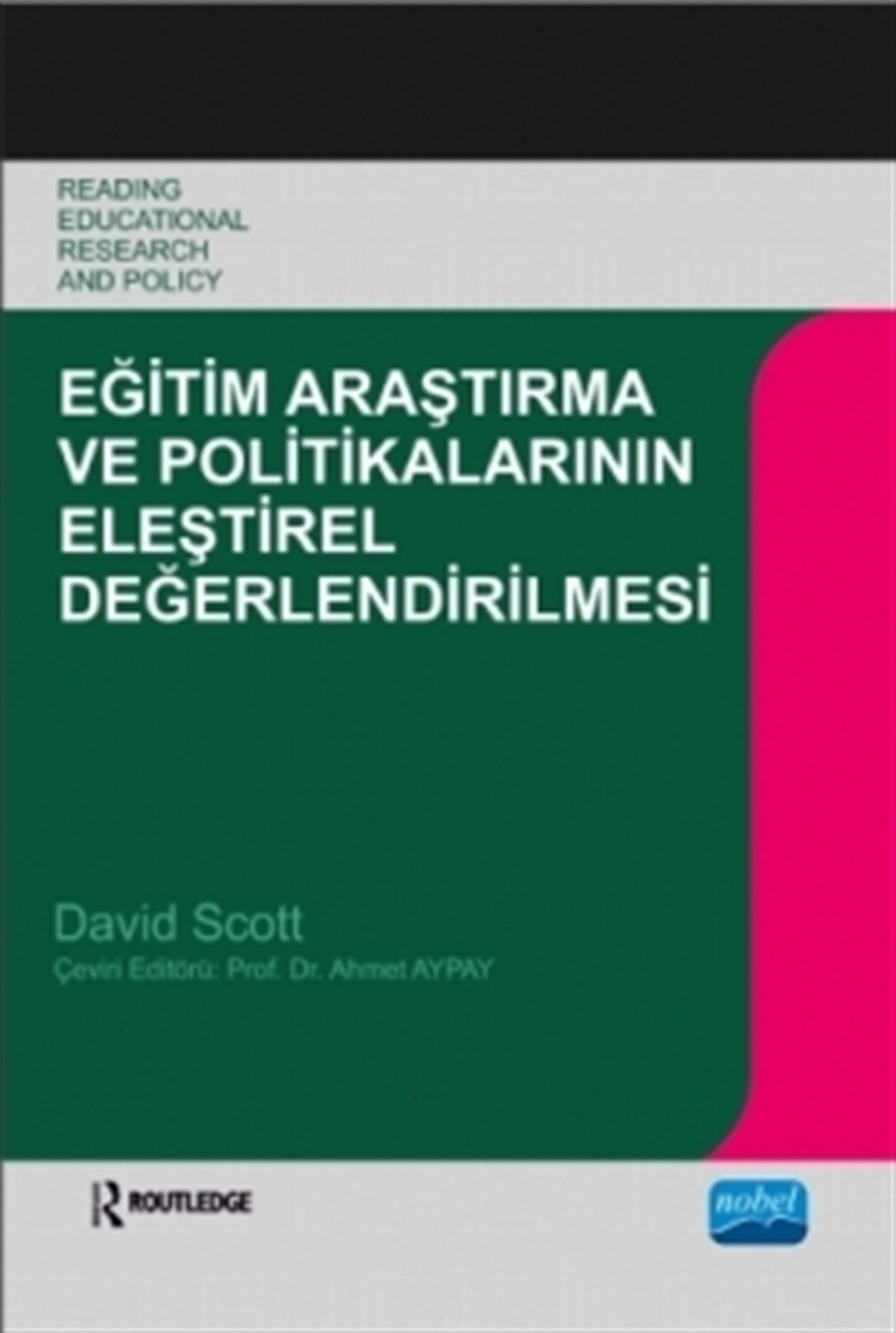 Eğitim Araştırma ve Politikalarının Eleştirel Değerlendirilmesi - Öğretme ve Öğrenmede Temel Sorunlar - READING EDUCATIONAL RESE