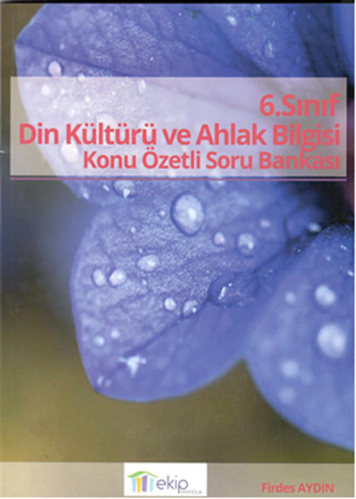 Ekip Din Kültürü Ve Ahlak Bilgisi 6. Sınıf