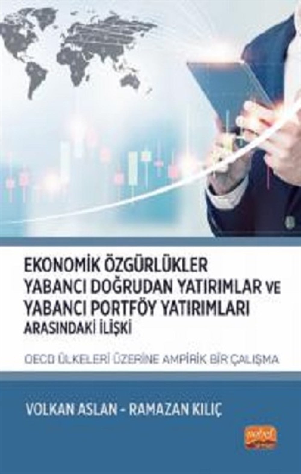 Ekonomik Özgürlükler, Yabancı Doğrudan Yatırımlar ve Yabancı Portföy Yatırımları Arasındaki İlişki