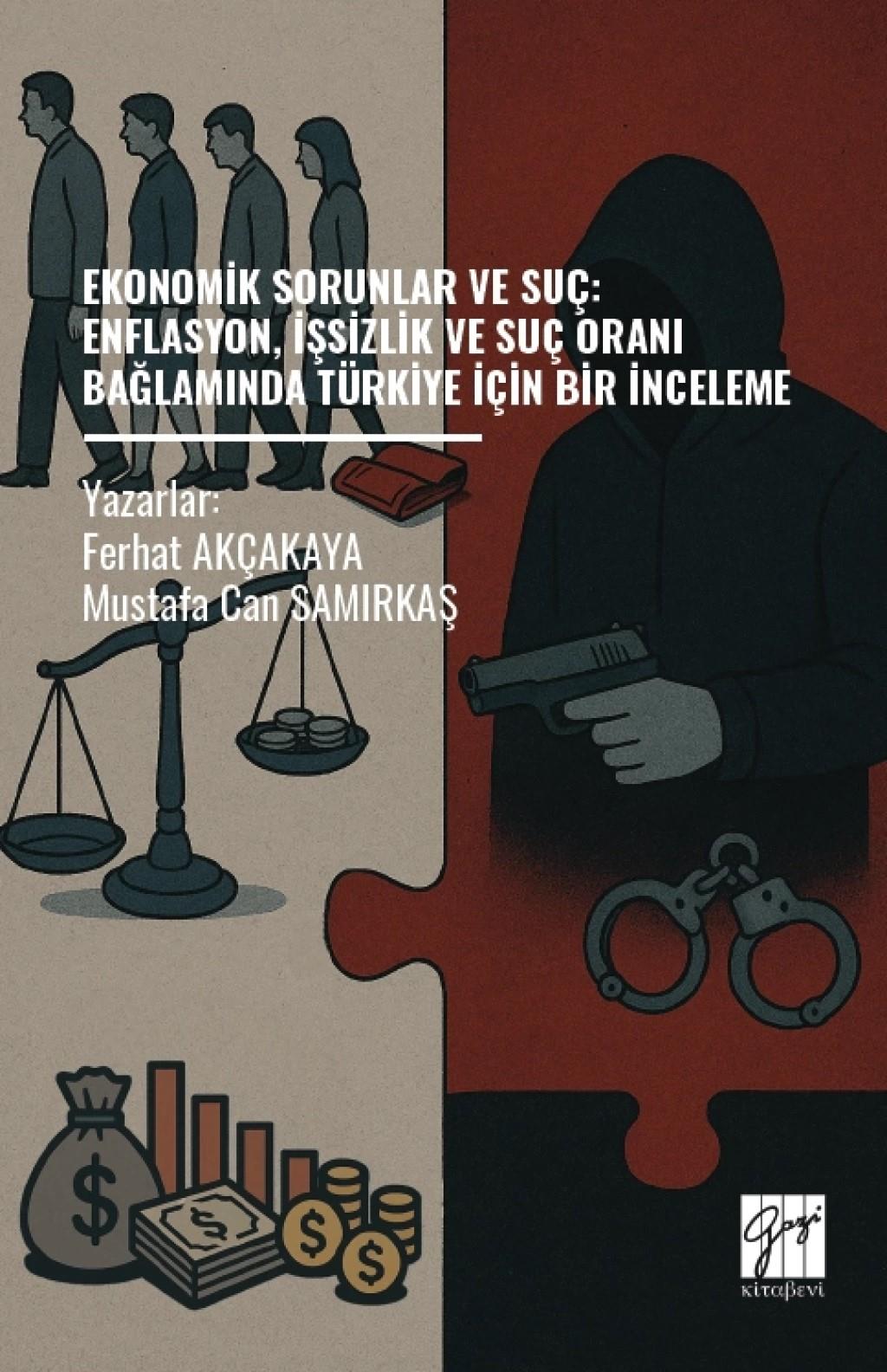 Ekonomik Sorunlar ve Suç: Enflasyon, İşsizlik ve Suç Oranı Bağlamında Türkiye İçin Bir İnceleme