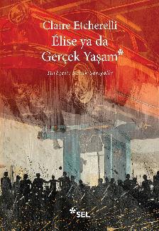 Elise ya da Gerçek Yaşam