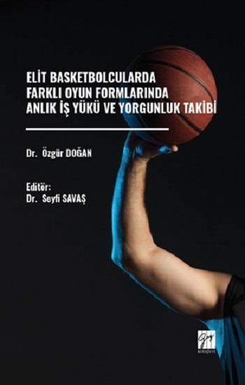 Elit Basketbolcularda Farklı Oyun Formlarında Anlık İş Yükü ve Yorgunluk Takibi
