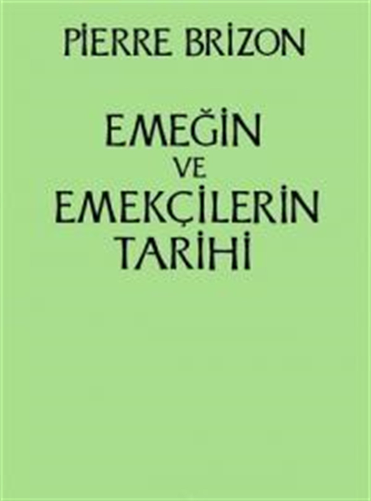 Emeğin ve Emekçilerin Tarihi