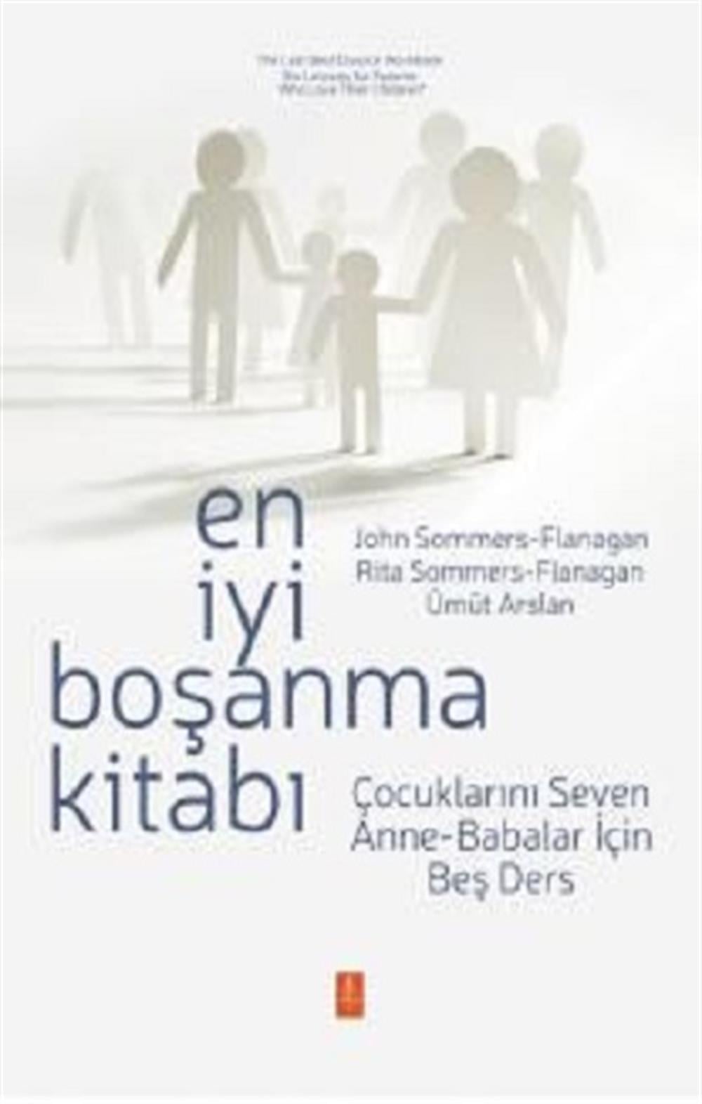 En İyi Boşanma Kitabı - Çocuklarını Seven Anne-Babalar İçin Beş Ders