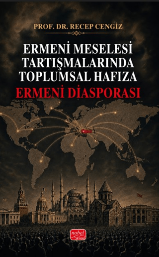 Ermeni Meselesi Tartışmalarında Toplumsal Hafıza - Ermeni Diasporası