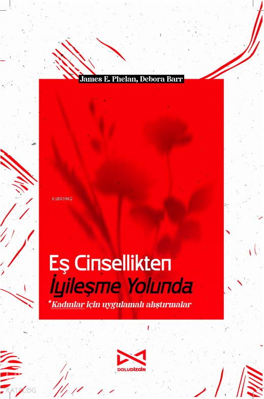 Eş Cinsellikten İyileşme Yolunda;Kadınlar İçin Uygulamalı Alıştırmalar