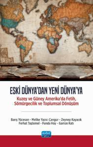 Eski Dünya'dan Yeni Dünya'ya - Kuzey ve Güney Amerika'da Fetih, Sömürgecilik ve Toplumsal Dönüşüm