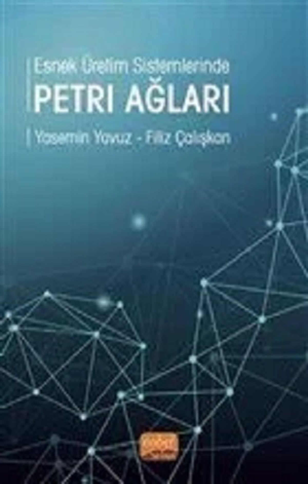 Esnek Üretim Sistemlerinde Petri Ağları