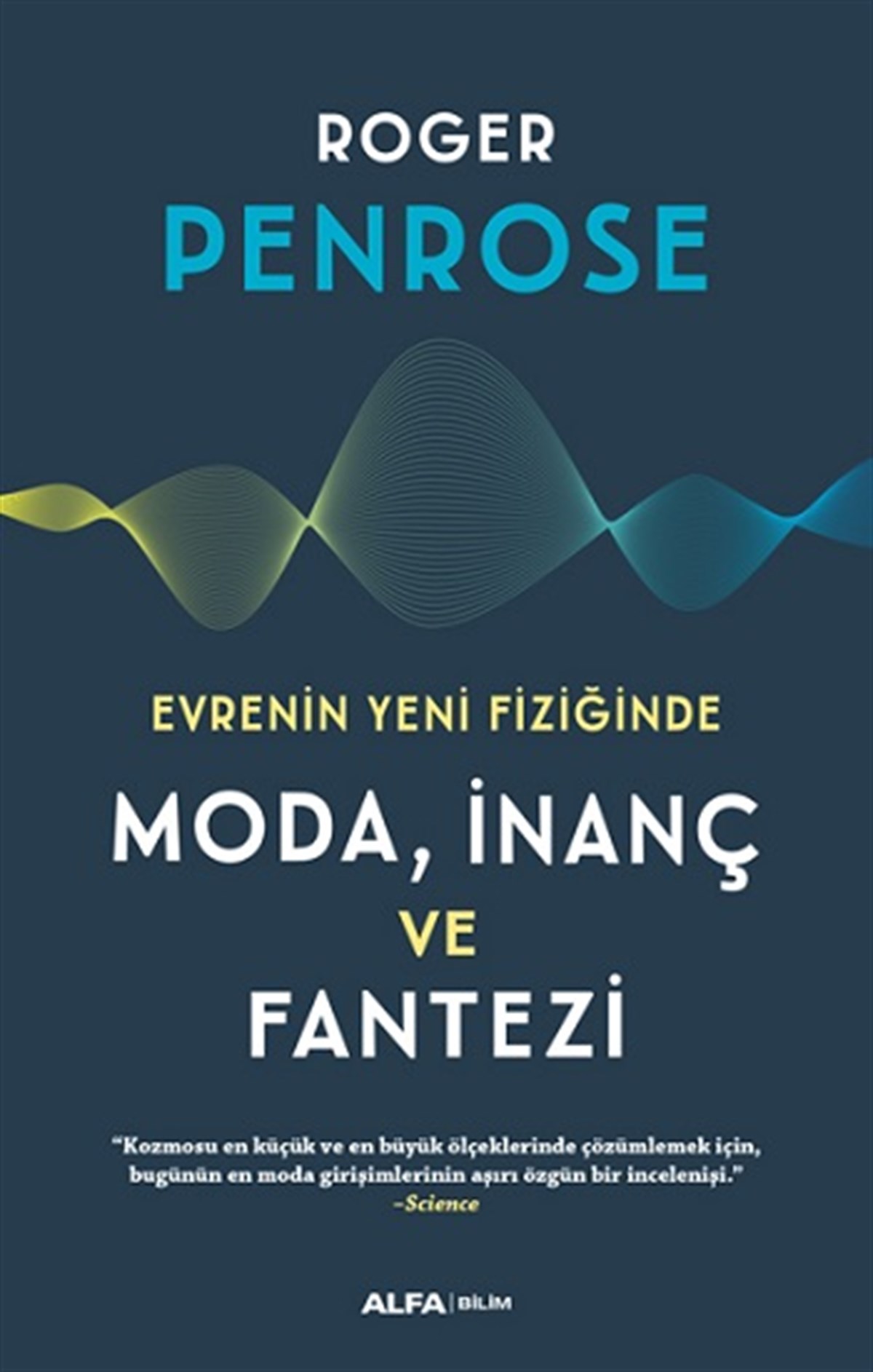 Evrenin Yeni Fiziğinde Moda, İnaç Ve  Fantazi