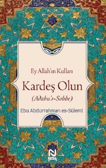 Ey Allah’ın Kulları Kardeş Olun