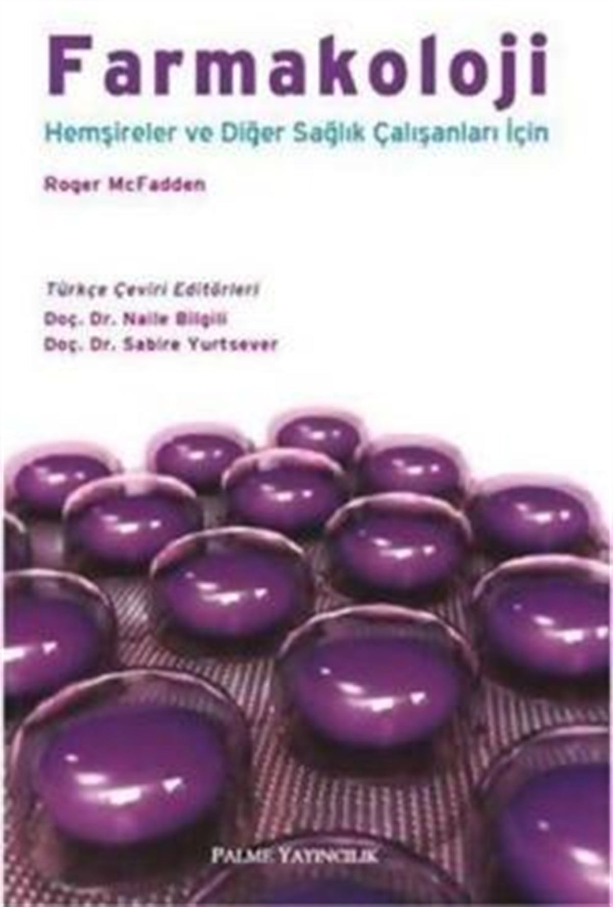 FARMAKOLOJİ Hemşireler ve Diğer Sağlık Çalışanları İçin