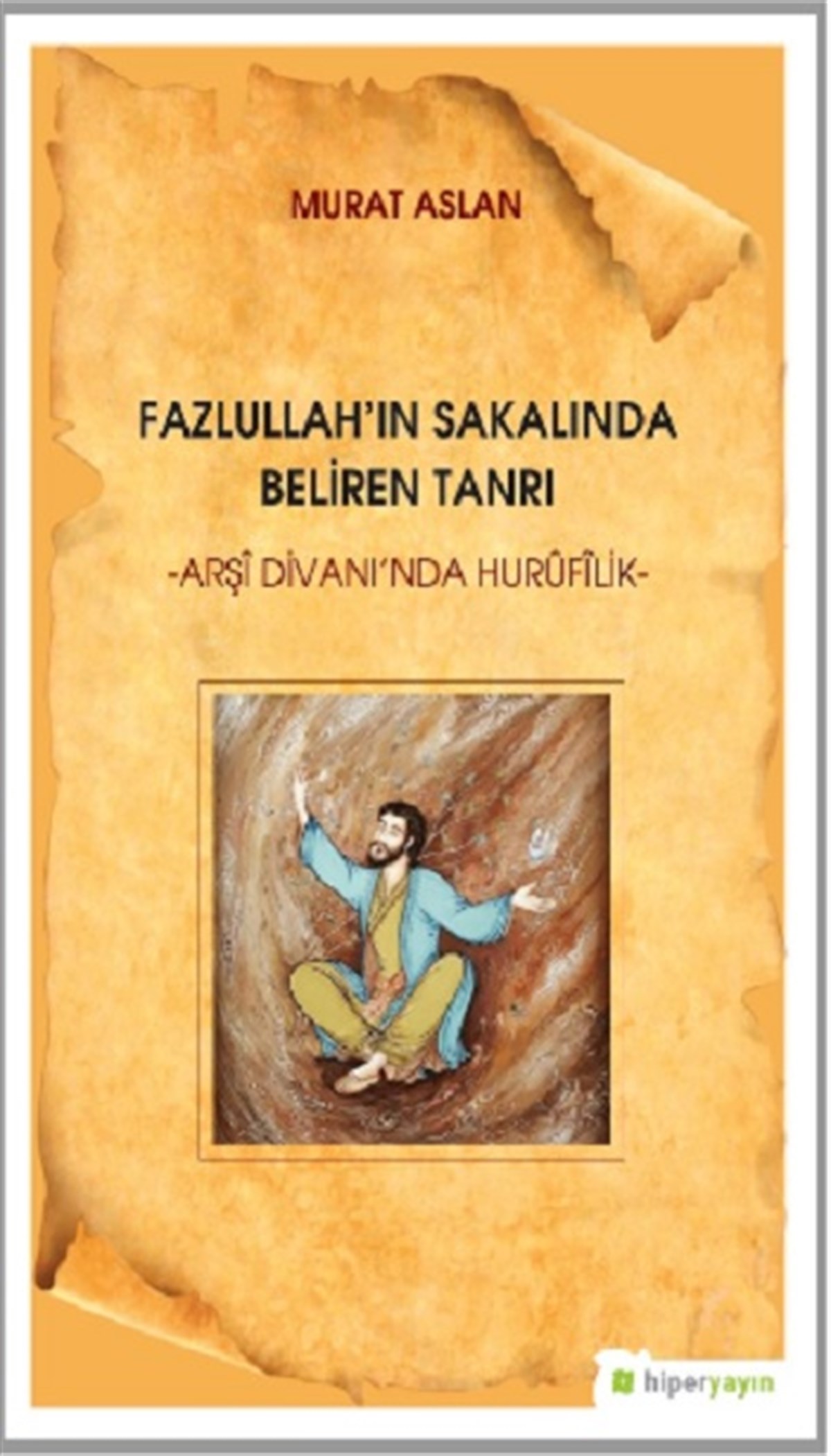 Fazlullah'ın Sakalında Beliren Tanrı