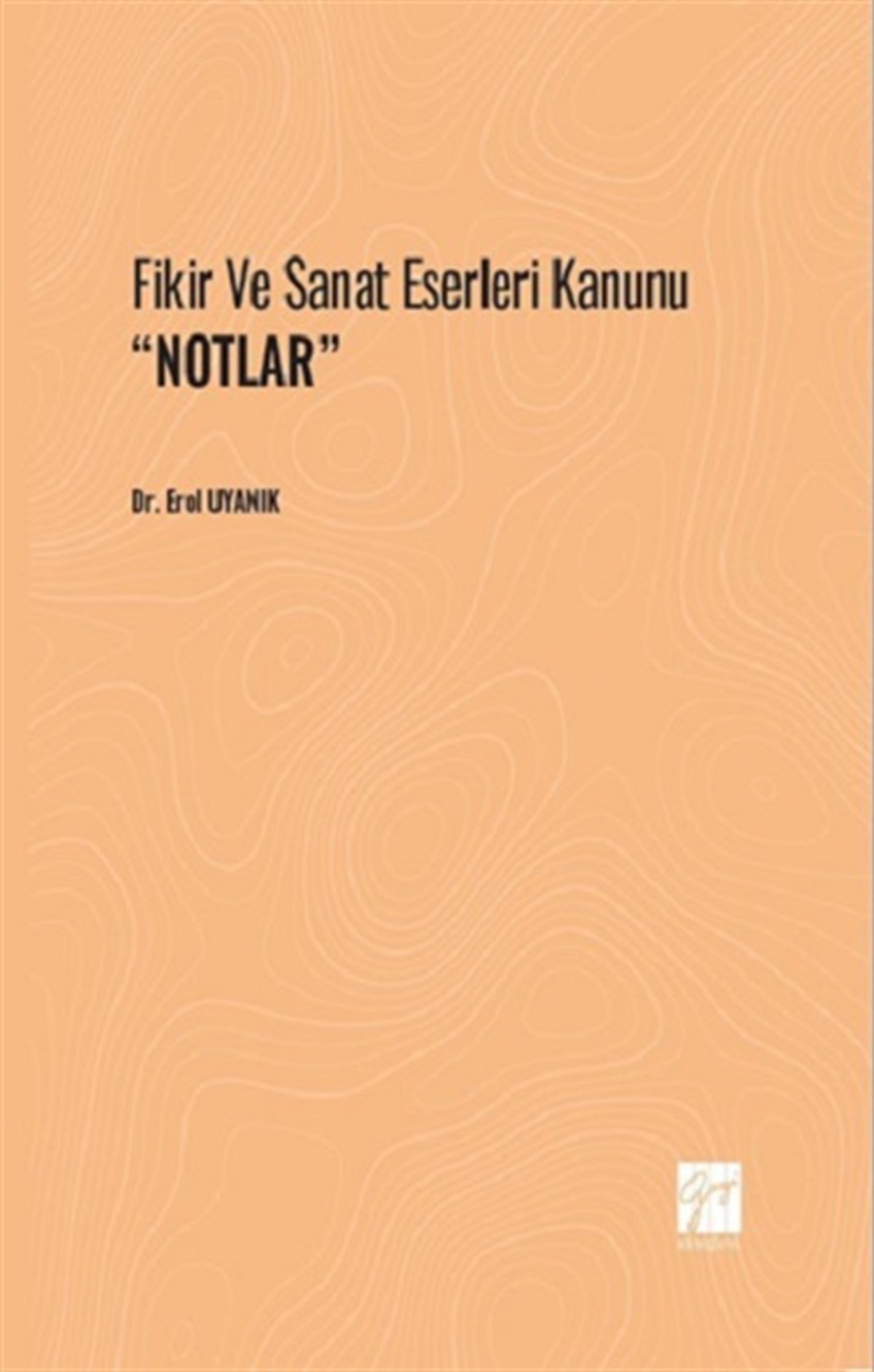 Fikir ve Sanat Eserleri Kanunu ''NOTLAR''