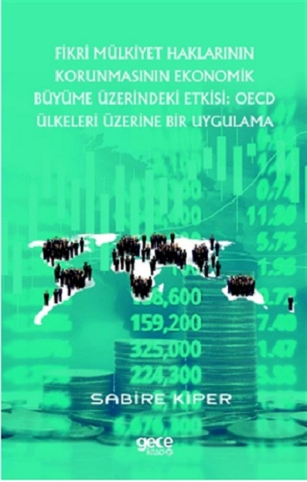 Fikri Mülkiyet Haklarının Korunmasının Ekonomik Büyüme Üzerindeki Etkisi - OECD Ülkeleri Üzerine Bir Uygulama