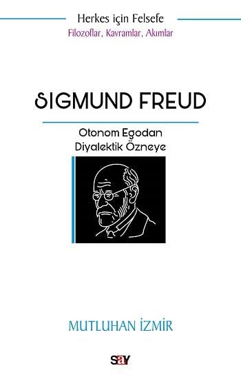 Filozoflar Kavramlar Akımlar - Sigmund Freud