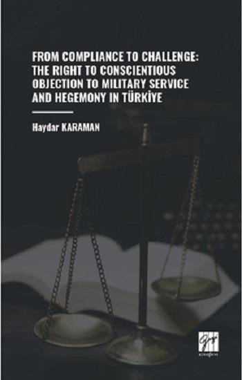 From Compliance To Challenge: The Right To Conscientious Objection To Military Service And Hegemony In Türkiye