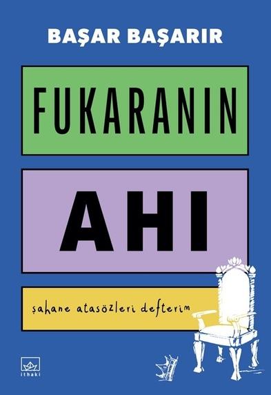Fukaranın Ahı – şahane atasözleri defterim