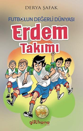 Futbolun Değerli Dünyası - Erdem Takımı