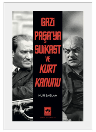 Gazi Paşa’ya Suikast ve Kurt Kanunu