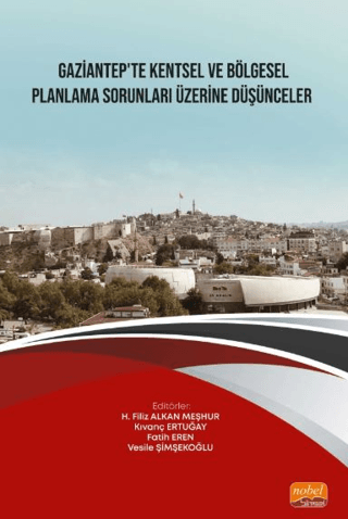 Gaziantep’te Kentsel ve Bölgesel Planlama Sorunları Üzerine Düşünceler