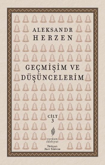 Geçmişim ve Düşüncelerim 3. Cilt ;Paris – İtalya – Paris (1847-1852)