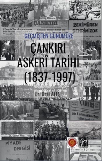 Geçmişten Günümüze - Çankırı Askeri Tarihi (1837-1997)