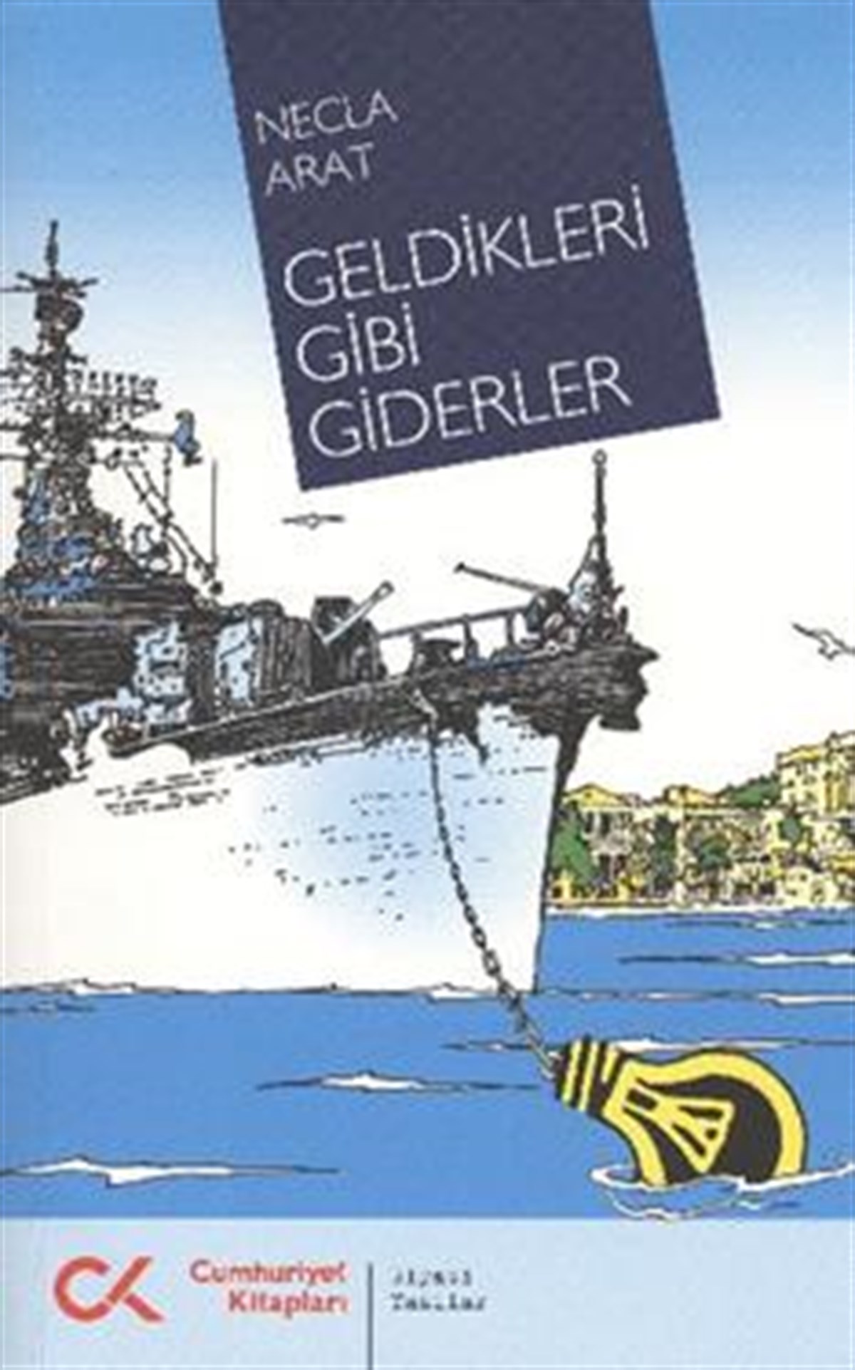 Geldikleri Gibi Giderler